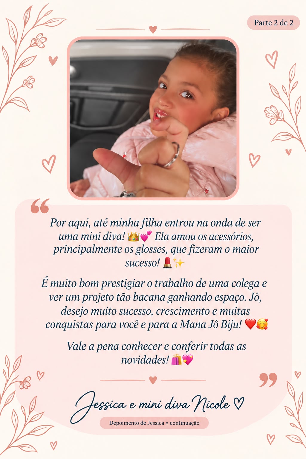 Depoimento de Jessica, colega de profissão, sobre a Mana Jô (parte 2).
