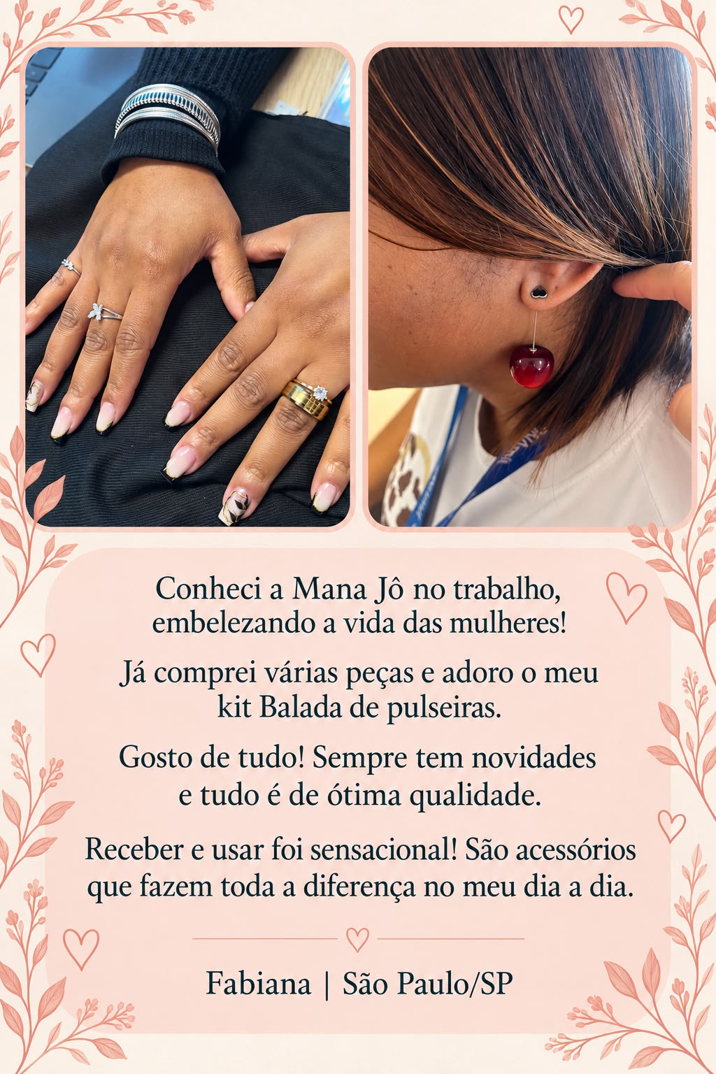 Depoimento de Fabiana, de São Paulo, sobre os kits e as pulseiras da Mana Jô.