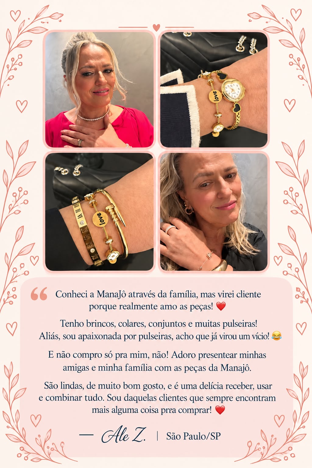 Depoimento de Ale Z., de São Paulo, sobre pulseiras e acessórios da Mana Jô.